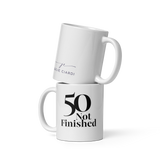 50 Not Finished Mug