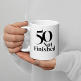 50 Not Finished Mug