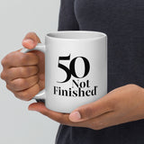 50 Not Finished Mug